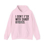 I Don't Fuck With Shady Bitches - Hoodie (blurred print)