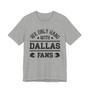 We Only Hang With Dallas Fans T-shirt