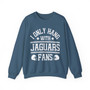 I Only Hang With Jaguars Fans - Sweatshirt