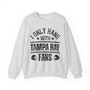 I Only Hang With Tampa Bay Fans - Sweatshirt