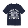 I Only Fuck With Raiders Fans  T-shirt