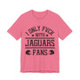 I Only Fuck With Jaguars Fans  T-shirt