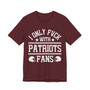 I Only Fuck With Patriots Fans T-shirt