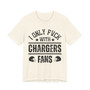 I Only Fuck With Chargers Fans  T-shirt
