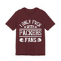 I Only Fuck With Packers Fans  T-shirt