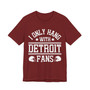I Only Hang With Detroit Fans T-shirt