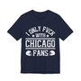 I Only Fuck With Chicago Fans  T-shirt