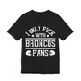 I Only Fuck With Broncos Fans  T-shirt