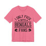 I Only Fuck With Bengals Fans  T-shirt