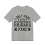 I Only Hang With Raiders Fans T-shirt