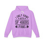 I Only Hang With SF 49ers Fans - Hoodie