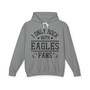 I Only Rock With Eagles Fans - Hoodie