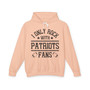 I Only Rock With Patriots Fans - Hoodie