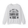   We Only Hang Wit Tampa bay Fans - Sweatshirt
