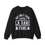 We Only Hang With La Rams Fans - Sweatshirt