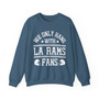 We Only Hang With La Rams Fans - Sweatshirt