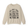 We Only Hang With IN Colts Fans - Sweatshirt