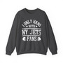 I Only Hang With NY Jets Fans - Sweatshirt