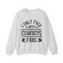 I Only Fuck With Cowboys Fans - Sweatshirt