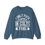 I Only Fuck With IN Colts Fans - Sweatshirt