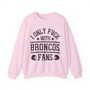 I Only Fuck With Broncos Fans - Sweatshirt