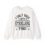 I Only Rock With Steelers Fans - Sweatshirt