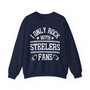 I Only Rock With Steelers Fans - Sweatshirt