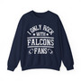 I Only Rock With Falcons Fans - Sweatshirt