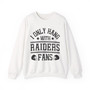 I Only Hang With Raiders Fans - Sweatshirt