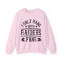 I Only Hang With Raiders Fans - Sweatshirt