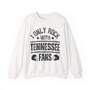 I Only Rock With Tennessee Fans - Sweatshirt