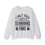 I Only Rock With Seahawks Fans - Sweatshirt