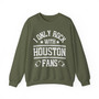 I Only Rock With Houston Fans - Sweatshirt