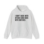 I Don't Rock With Bitches Who Rock Whith Snitches - Hoodie  