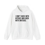 I Don't Rock With Bitches Who Rock Whith Snitches - Hoodie  