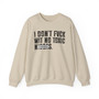 I Don't Fuck Wit No Toxic Niggas (censored) - Sweatshirt