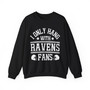 I Only Hang With Ravens Fans - Sweatshirt