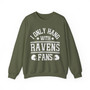 I Only Hang With Ravens Fans - Sweatshirt