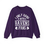 I Only Hang With Ravens Fans - Sweatshirt