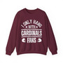 I Only Hang With Cardinals Fans - Sweatshirt