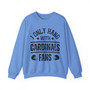 I Only Hang With Cardinals Fans - Sweatshirt