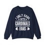I Only Hang With Cardinals Fans - Sweatshirt