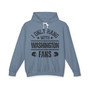 I Only Hang With Washington Fans - Hoodie