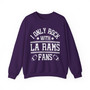 I Only Rock With La Rams Fans - Sweatshirt