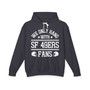 We Only Hang With SF 49ers Fans - Hoodie