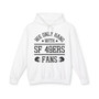 We Only Hang With SF 49ers Fans - Hoodie