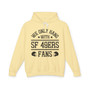 We Only Hang With SF 49ers Fans - Hoodie