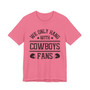 We Only Hang With Cowboys Fans T-shirt