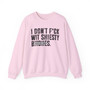 I Don't Fuck Wit Shiesty Bitches  - Sweatshirt (blurred print)