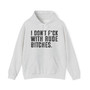 I Don't Fuck With Rude Bitches - Hoodie